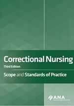 Correctional Nursing: Scope and Standards of Practice, 3rd Edition