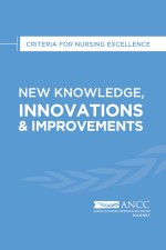 2019 New Knowledge, Innovations & Improvements: Criteria for Nursing Excellence