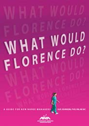 What Would Florence Do? A Guide for New Nurse Managers